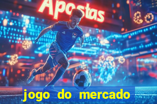 jogo do mercado dinheiro infinito